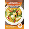 Diabetes Tipo 2 Libro De Cocina Y Plan De Acción Para Personas Recién Diagnosticadas: ¡Revertir Su Diabetes Con Recetas Comprobadas Y Saludables! (Lib - Paperback