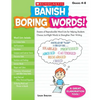 Banish Boring Words!, Grades 4-8: Dozens of Reproducible Word Lists for Helping Students Choose Just-Right Words to Strengthen Their Writing - Paperback