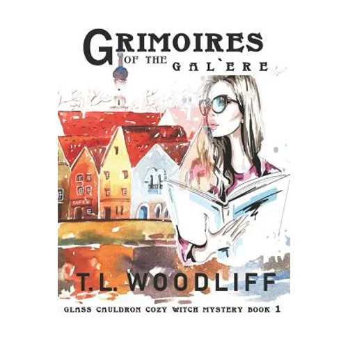 Grimoires of the Galère: Glass Cauldron Cozy Mystery Book 1 - Paperback