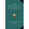 The Dispatches Of Sir John French V1: Mons, The Marne, The Aisne, Flanders (1914) - Paperback