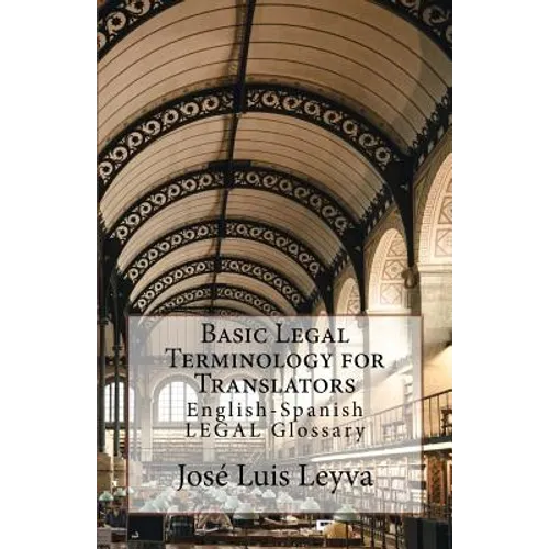 Basic Legal Terminology for Translators: English-Spanish Legal Glossary - Paperback