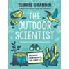 The Outdoor Scientist: The Wonder of Observing the Natural World - Hardcover