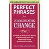 Perfect Phrases for Communicating Change - Paperback