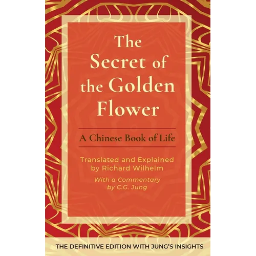 The Secret of the Golden Flower: A Chinese Book of Life - Paperback