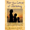 For the Love of Jeremy: A Memoir of a Family Affliction: Mental Illness and Addiction - Paperback