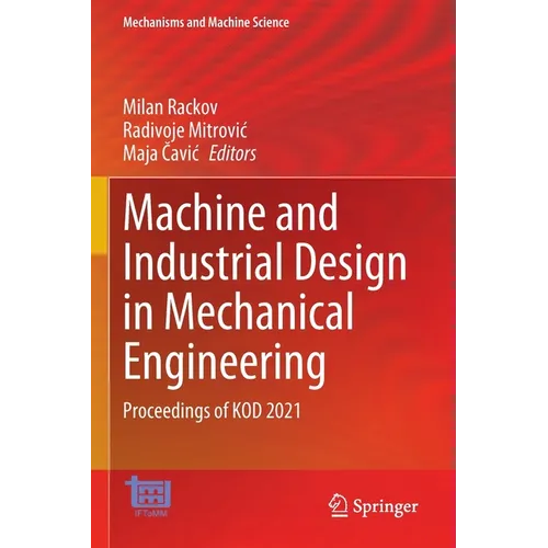 Machine and Industrial Design in Mechanical Engineering: Proceedings of Kod 2021 - Paperback