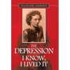 The Depression - - - I Know, I Lived It - Hardcover