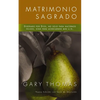 El Matrimonio Sagrado, Nueva Edici��n: Dise��ado Por Dios, No Solo Para Hacernos Felices, Sino Para Acercarnos M�&# - Paperback