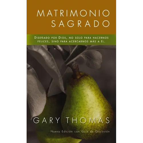 El Matrimonio Sagrado, Nueva Edici��n: Dise��ado Por Dios, No Solo Para Hacernos Felices, Sino Para Acercarnos M�&# - Paperback