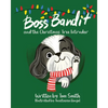 Boss Bandit and the Christmas Tree Intruder - Paperback