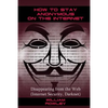 How to Stay Anonymous on the Internet: Disappearing from the Web (Internet Security, Darknet) - Paperback