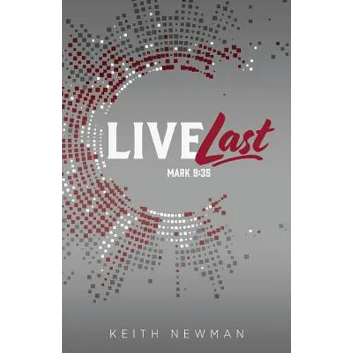Live Last: Mark 9:35 - Paperback