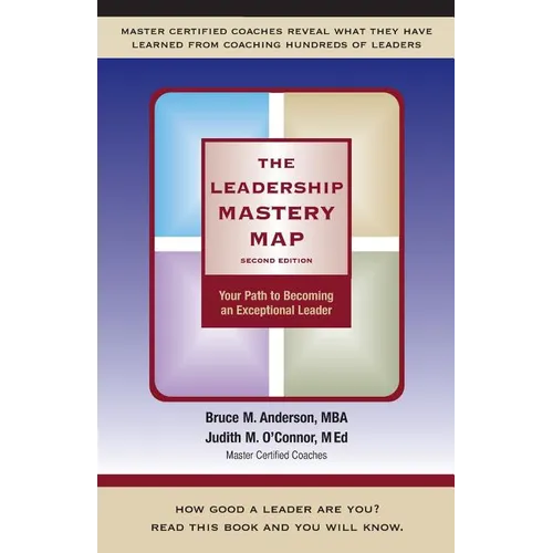 The Leadership Mastery Map: Your Path to Becoming an Exceptional Leader - Paperback