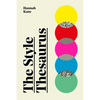 The Style Thesaurus: A Definitive, Gender-Neutral Guide to the Meaning of Style and an Essential Wardrobe Companion for All Fashion Lovers - Hardcover