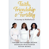 Faith, Friendship & Fertility - Paperback
