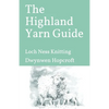 The Highland Yarn Guide: Loch Ness Knitting - Paperback