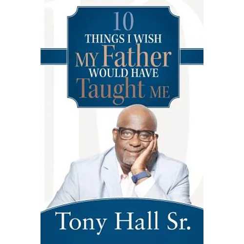 10 Things I Wish My Father Would Have Taught Me - Paperback