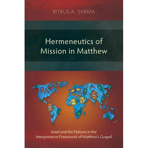 Hermeneutics of Mission in Matthew: Israel and the Nations in the Interpretative Framework of Matthew's Gospel - Paperback