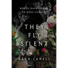 They Fly Silent: Words have power. So does silence. - Paperback