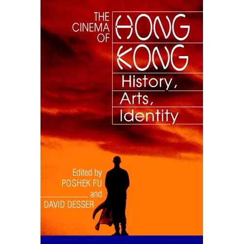 The Cinema of Hong Kong: History, Arts, Identity - Paperback