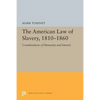 The American Law of Slavery, 1810-1860: Considerations of Humanity and Interest - Paperback
