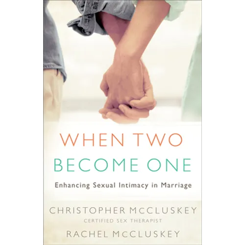 When Two Become One: Enhancing Sexual Intimacy in Marriage - Paperback