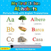My First Italian Alphabets Picture Book with English Translations: Bilingual Early Learning & Easy Teaching Italian Books for Kids - Paperback