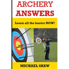 Archery Answers: Learn All the Basics Now - Paperback