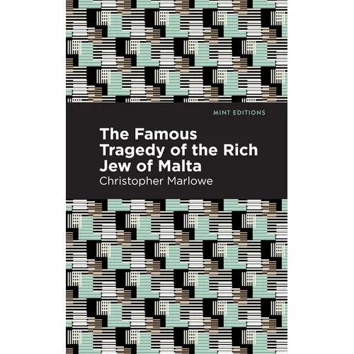 The Famous Tragedy of the Rich Jew of Malta - Paperback