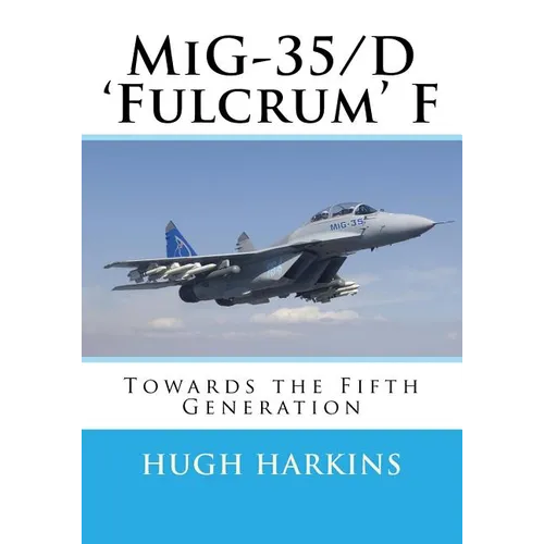 MiG-35/D 'Fulcrum' F: Towards the Fifth Generation - Paperback