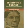 Behind the Scenes: Or, Thirty years a slave, and Four Years in the White House - Hardcover