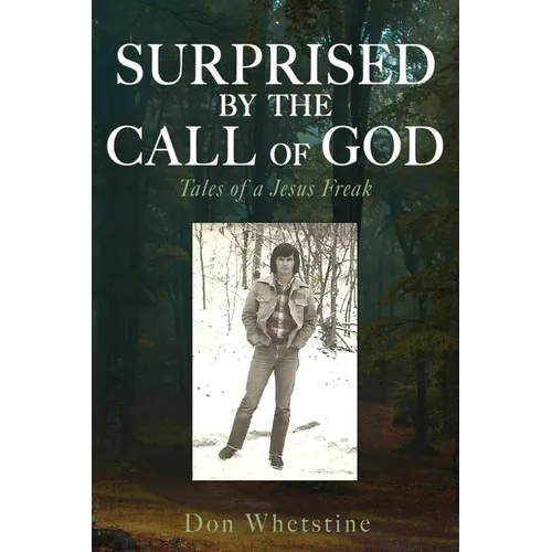 Surprised by the Call of God: Tales of a Jesus Freak - Paperback