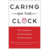 Caring on the Clock: The Complexities and Contradictions of Paid Care Work - Paperback