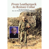 From Leatherneck to Roman Collar: The Life and Times of Rev. Col. Timothy Mannix Gahan, USMC (Ret.) - Hardcover