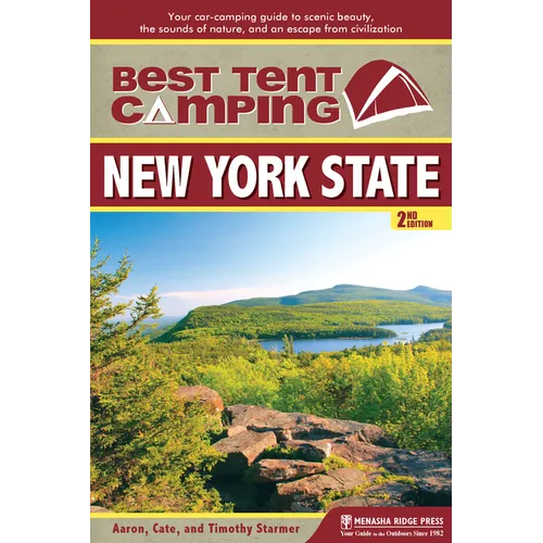 Best Tent Camping: New York State: Your Car-Camping Guide to Scenic Beauty, the Sounds of Nature, and an Escape from Civilization - Paperback