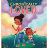 Chronically Loved - Hardcover