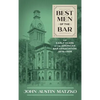 Best Men of the Bar: The Early Years of the American Bar Association 1878-1928 - Hardcover