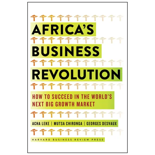 Africa's Business Revolution: How to Succeed in the World's Next Big Growth Market - Hardcover