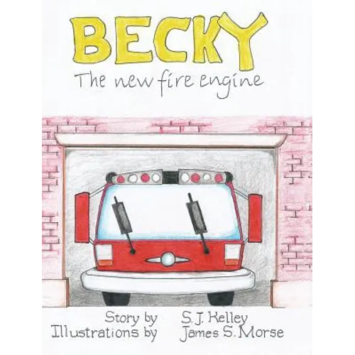 Becky the New Fire Engine - Hardcover