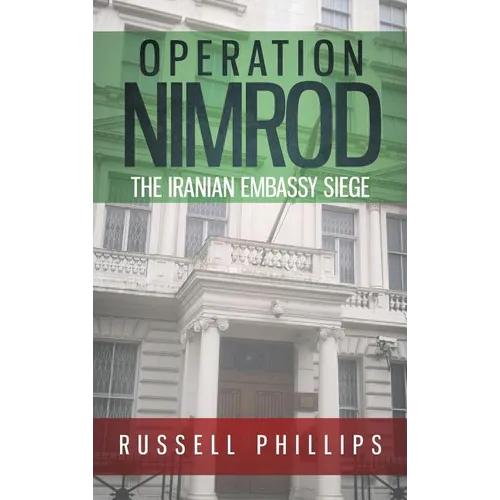 Operation Nimrod: The Iranian Embassy Siege - Hardcover