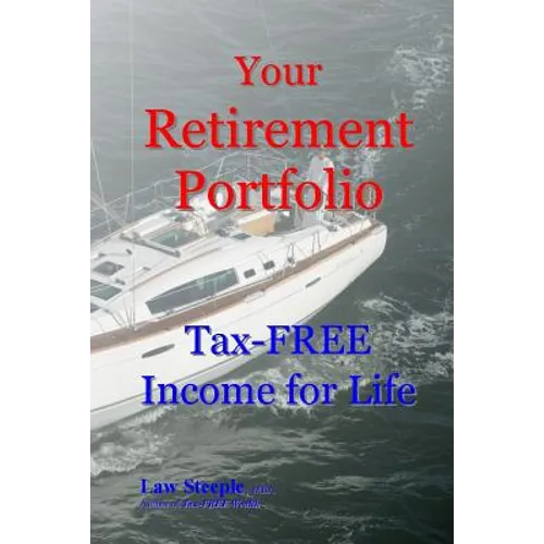 Your Retirement Portfolio: Tax-FREE Income for Life - Paperback
