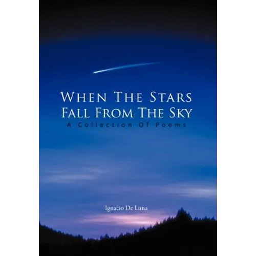 When The Stars Fall From The Sky: A Collection Of Poems - Hardcover