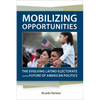 Mobilizing Opportunities: The Evolving Latino Electorate and the Future of American Politics - Hardcover