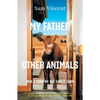 My Father and Other Animals: How I Took on the Family Farm - Paperback