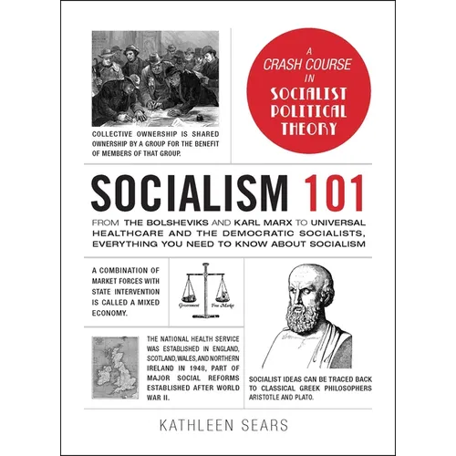 Socialism 101: From the Bolsheviks and Karl Marx to Universal Healthcare and the Democratic Socialists, Everything You Need to Know about Socialism - Hardcover