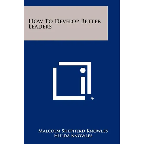 How To Develop Better Leaders - Paperback