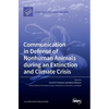Communication in Defense of Nonhuman Animals during an Extinction and Climate Crisis - Hardcover