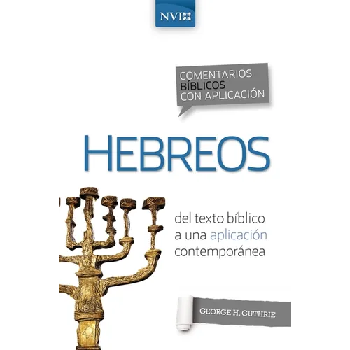 Comentario Bíblico Con Aplicación NVI Hebreos: del Texto Bíblico a Una Aplicación Contemporánea - Paperback