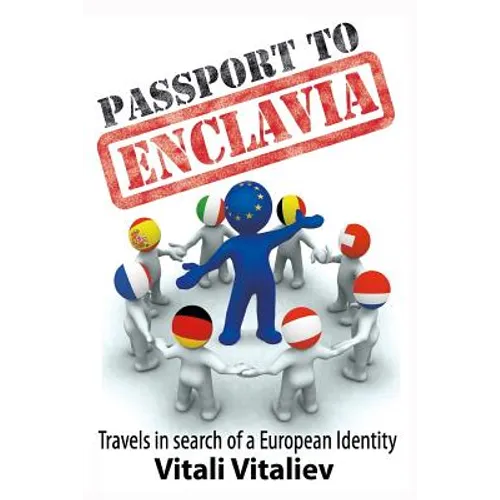 Passport to Enclavia: Travels in Search of a European Identity - Paperback