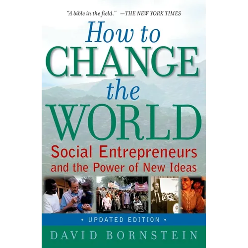 How to Change the World: Social Entrepreneurs and the Power of New Ideas (Updated) - Paperback